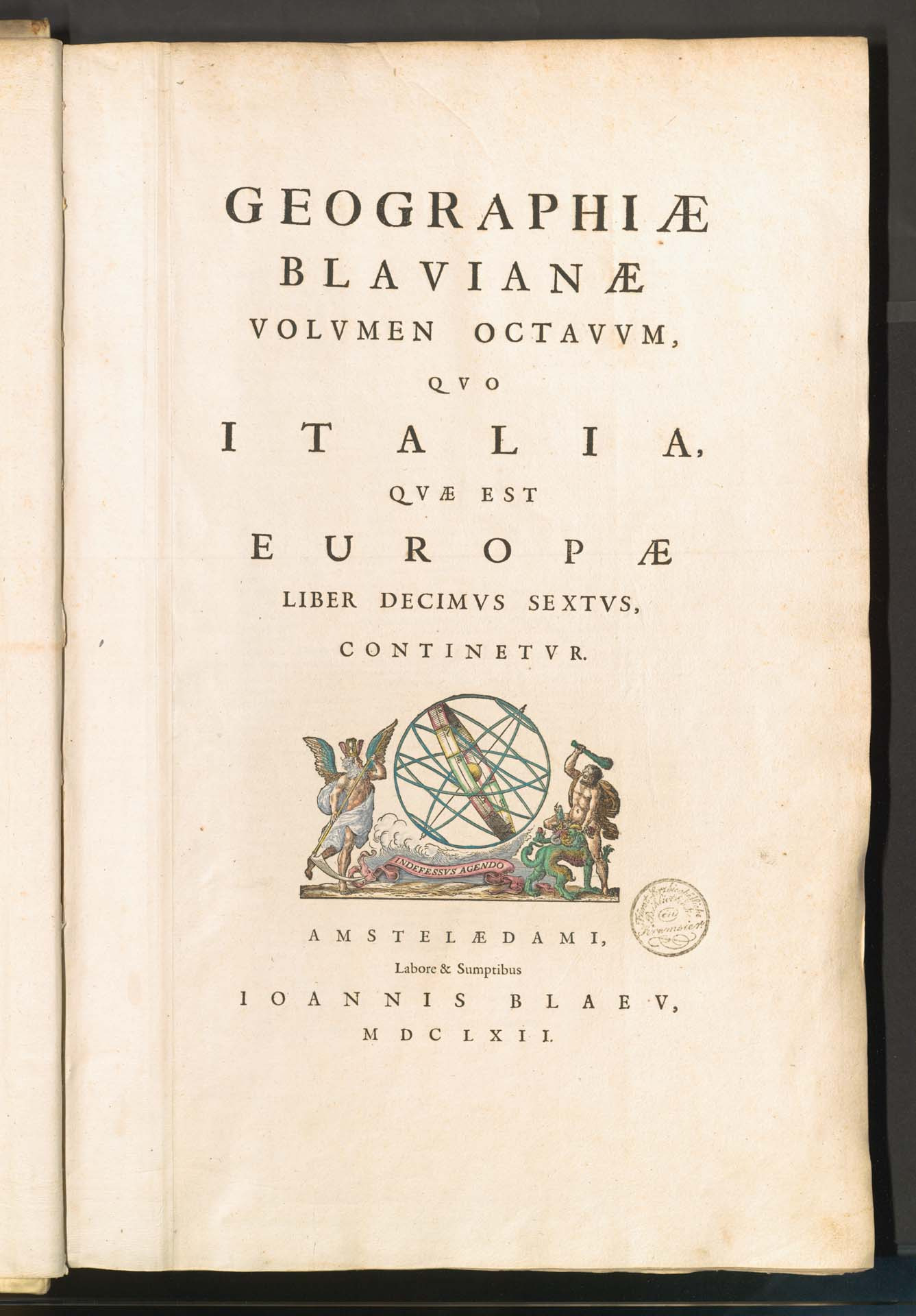 GEOGRAPHIAE BLAVIANAE VOLVMEN OCTAVVM, QVO ITALIA, QVAE EST EUROPAE LIBER DECIMVS SEXTVS, CONTINETVR