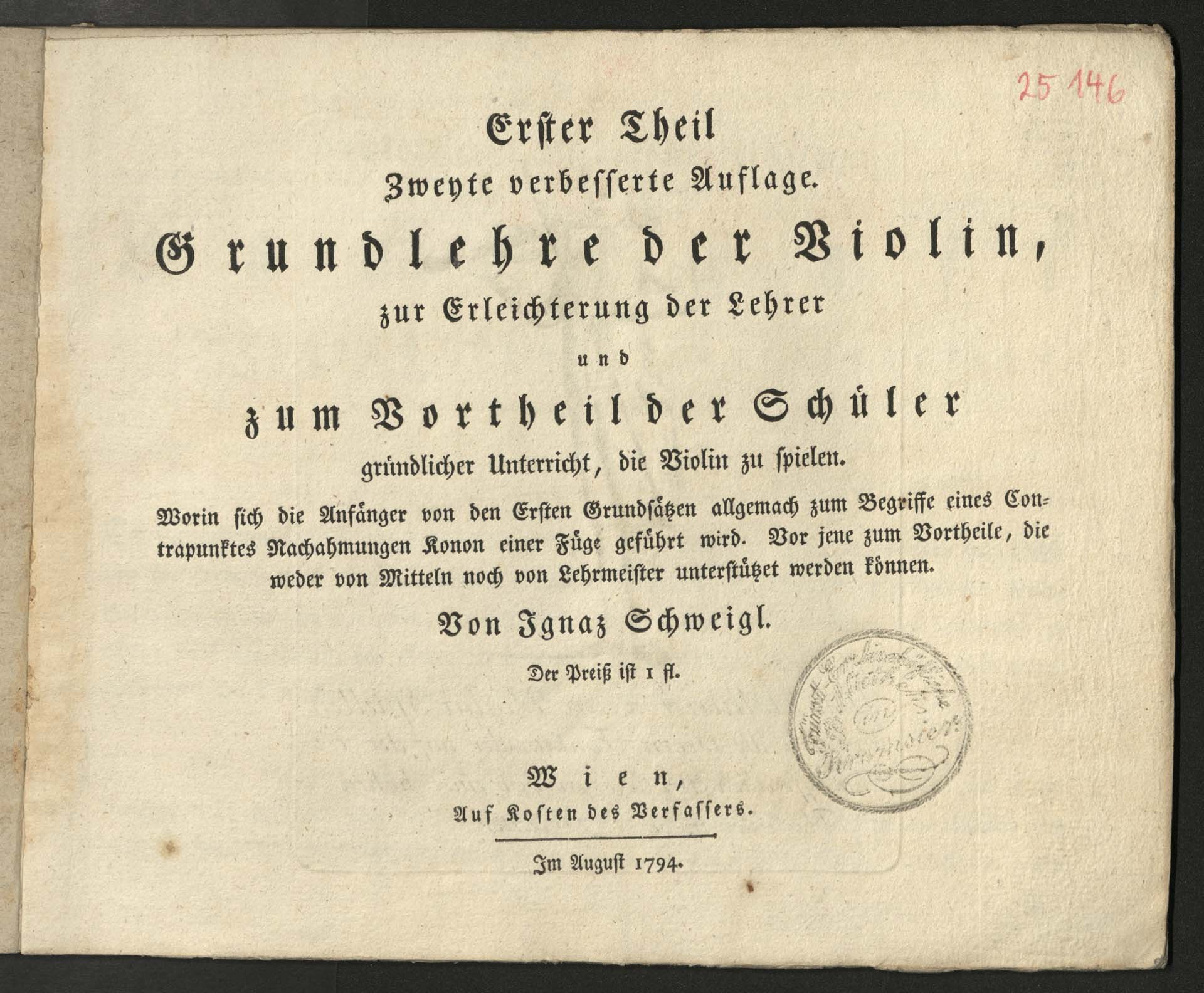 Grundlehre der Violin, zur Erleichterung der Lehrer und zum Vortheil der Schüler gründlicher Unterricht, die Violin zu spielen.