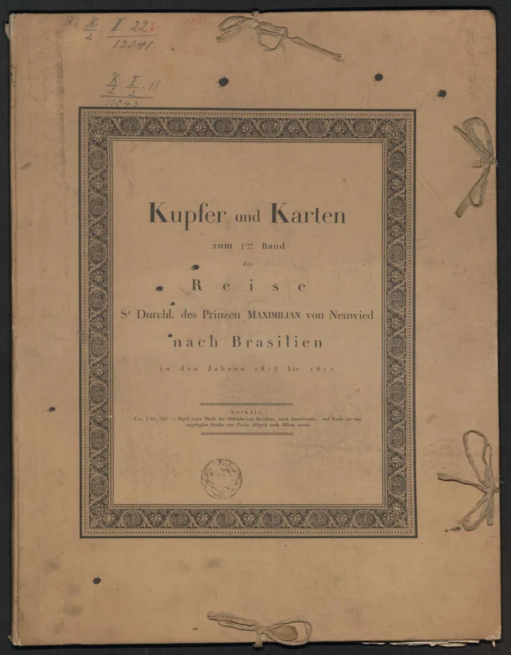 Kupfer und Karten zum 1ten Band der Reise Sr. Durchl. des Prinzen MAXIMILIAN von Neuwied nach Brasilien in den Jahren 1815 bis 1817