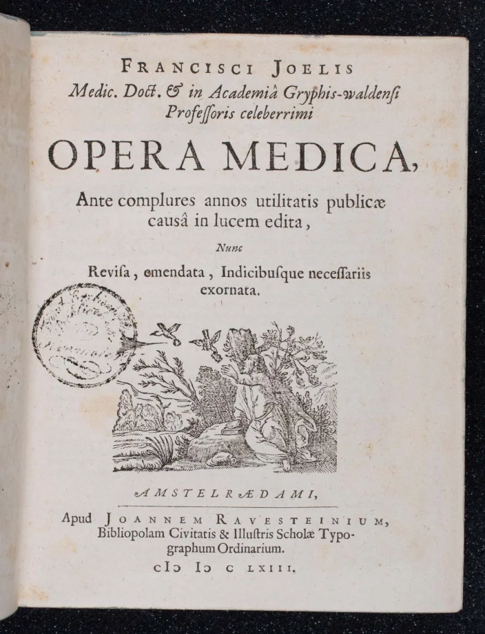 FRANCISCI JOELIS Medic. Doct. [et] in Academia Gryphis-waldensi Professoris celeberrimi OPERA MEDICA