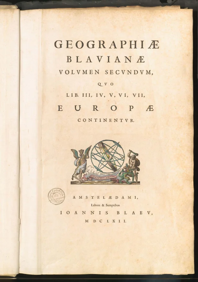 GEOGRAPHIAE BLAVIANAE VOLVMEN SECVNDVM, QVO LIB. III, IV, V, VI, VII, EUROPAE CONTINENTVR