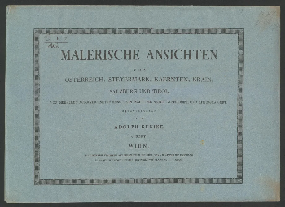 MALERISCHE ANSICHTEN VON ÖSTERREICH, STEYERMARK, KAERNTEN, KRAIN, SALZBURG UND TIROL