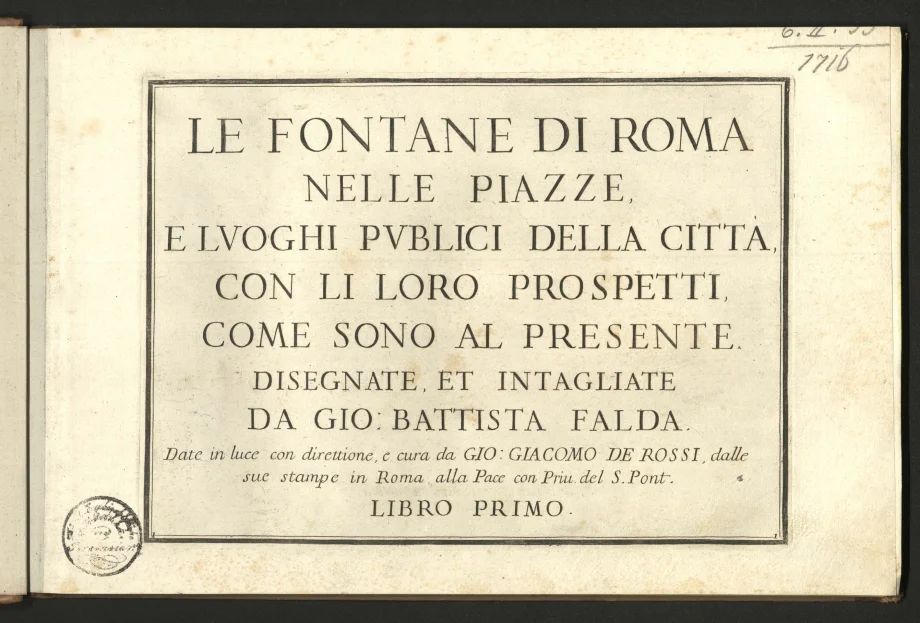 LE FONTANE DI ROMA NELLE PIAZZE, E LVOGHI PVBLICI DELLA CITTÀ, CON LI LORO PROSPETTI, COME SONO AL PRESENTE.