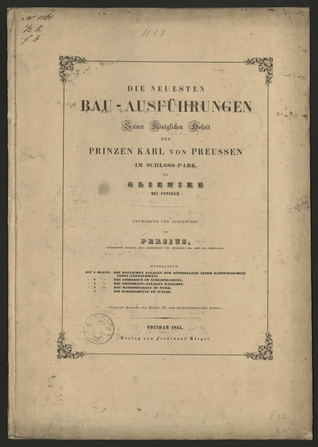 DIE NEUESTEN BAU-AUSFÜHRUNGEN Seiner Königlichen Hoheit DES PRINZEN KARL VON PREUSSEN IM SCHLOSS-PARK ZU GLIENIKE BEI POTSDAM.