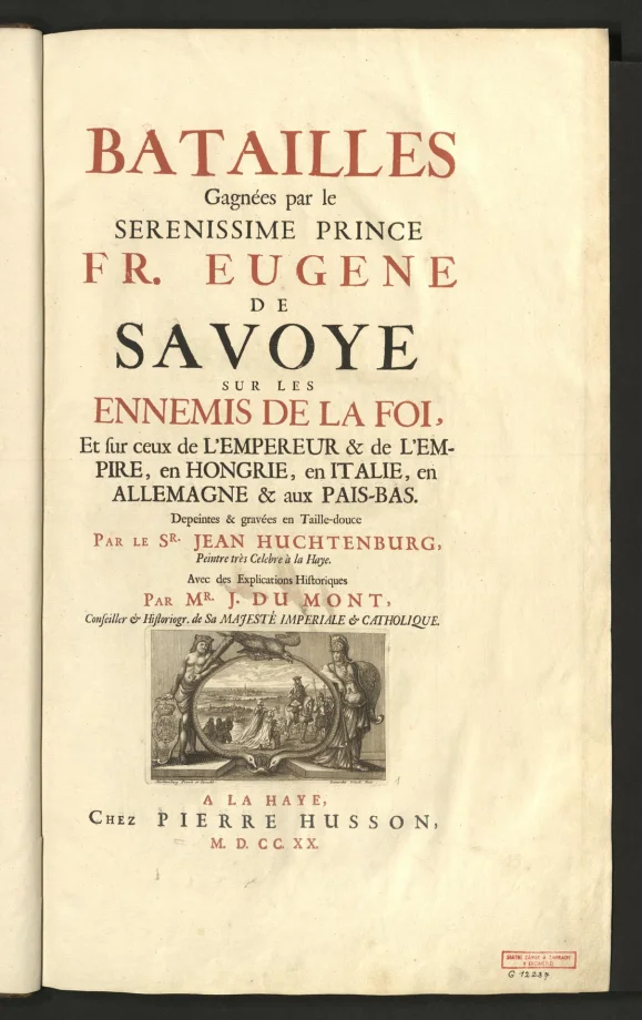 BATAILLES Gagnées par le SERENISSIME PRINCE FR. EUGENE DE SAVOYE