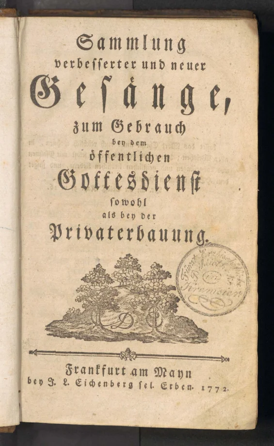 Sammlung verbesserter und neuer Gesänge zum Gebrauch bey dem öffentlichen Gottesdienst sowohl als bey der Privaterbauung
