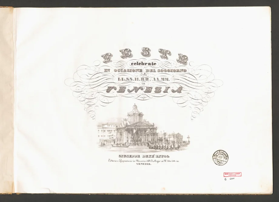 FESTE celebrate IN OCCASIONE DELL SOGGIORNO delle LL. SS. II. RR. AA. MM. in VENEZIA 