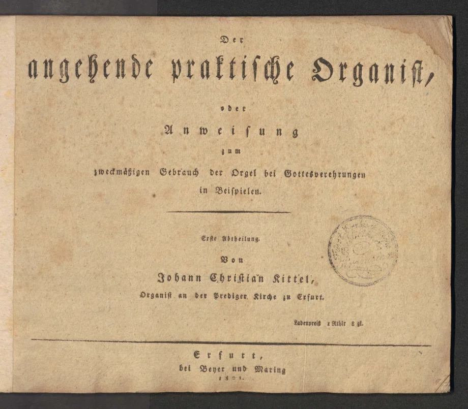 Der angehende praktische Organist, oder Anweisung zum zweckmässigen Gebrauch der Orgel bei Gottesverehrungen in Beispielen.